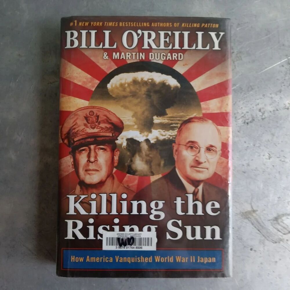 Killing the Rising Sun By Bill O'Reilly; Martin Dugard WWII America Japan